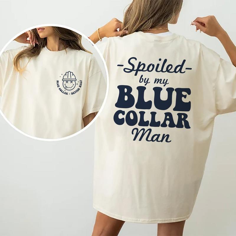 Spoiled By My Blue Collar Man Shirt, Spoiled Wife Funny Graphic Printed T-shirt, Fun Tee Shirt For Wife, Gifts for Blue Collar Wife, Valentine's Day S