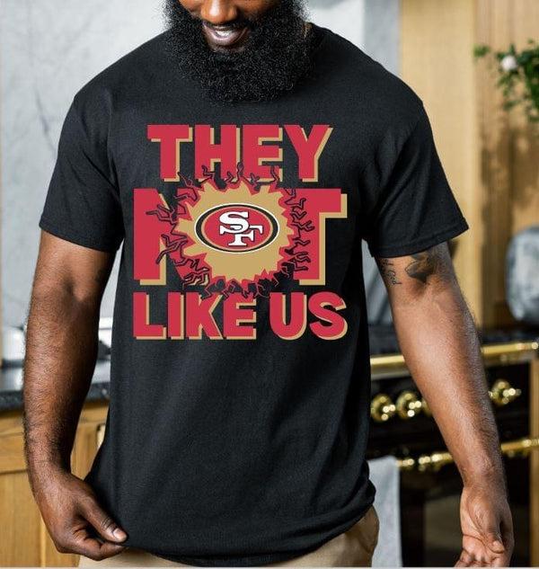They not like us SF Mans Woman Shirt Football Fan Gift  Size S-4XL