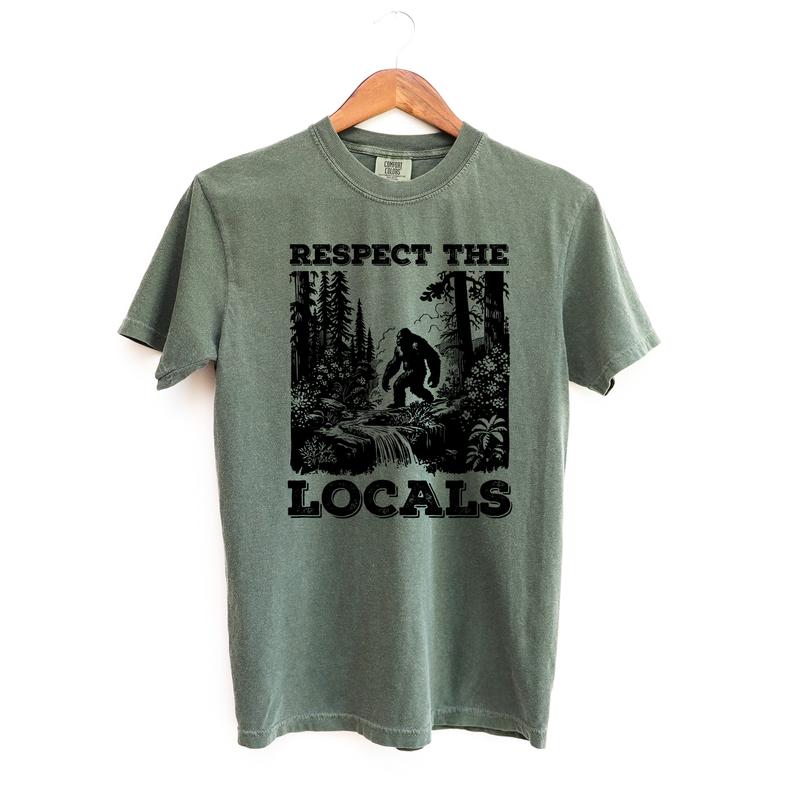 Respect The Locals Bigfoot Shirt, Sasquatch Comfort Colors Shirt Menswear T-Shirt