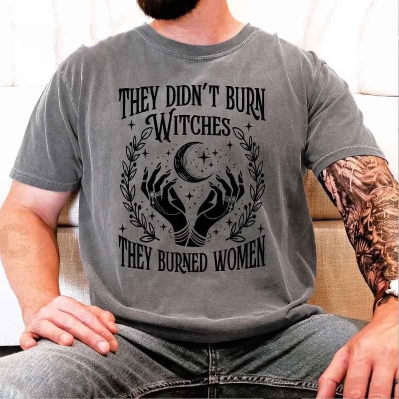 They Didn't Burn Witches They Burned Women Shirt, Witchy Feminist Tees, Halloween Feminism TShirt, Boho Girl Power Tee