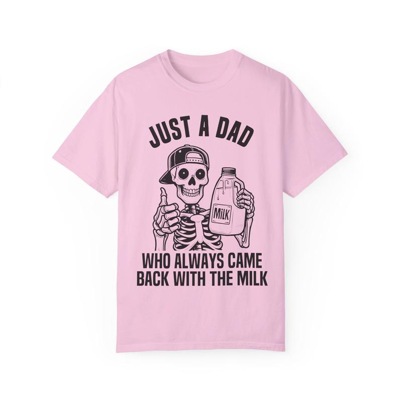 Just A Dad Tshirt, Just A Dad Who Always Came Back With The Milk T-Shirt, Father's Day Skeleton Shirt, Dad's Dark Humor Milk Tee, Menswear Top, Tshirt