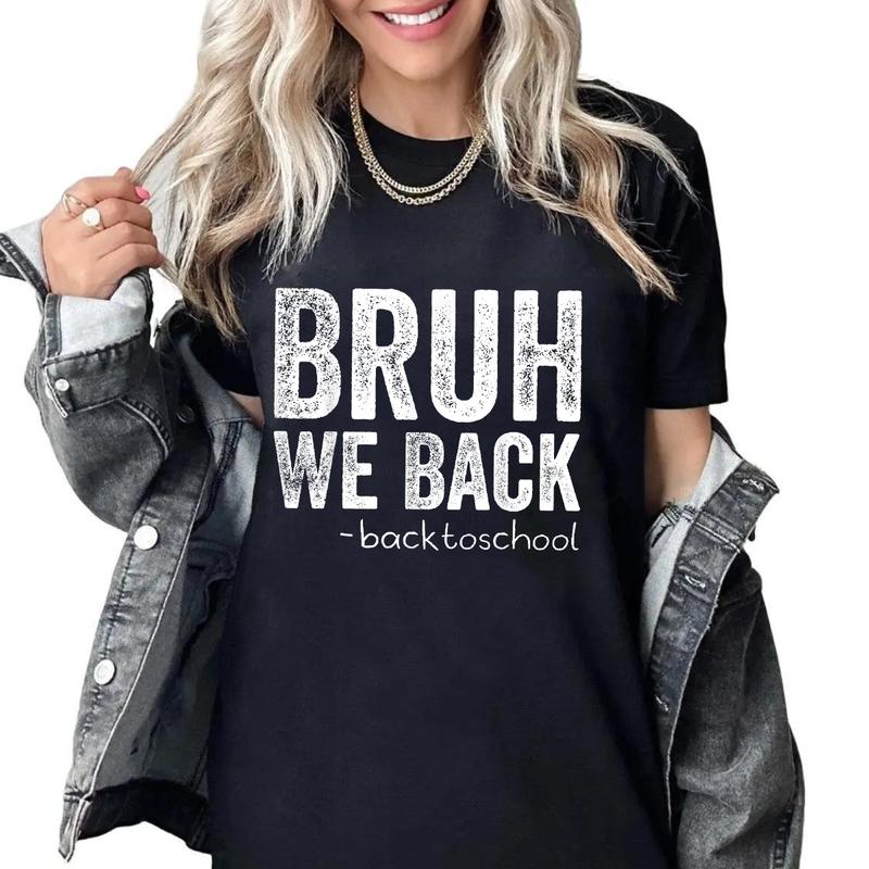 Bruh We Back Back To School T-Shirt Unisex Classic Cotton
