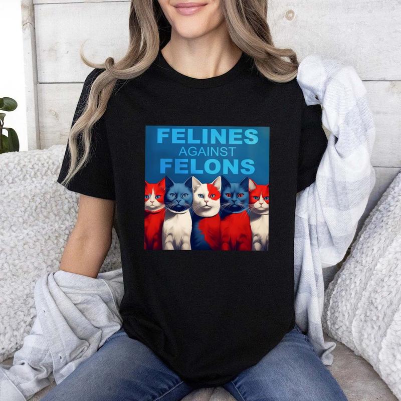 Felines Against Felons Shirt, Kamala Harris Campaign T-Shirt, Felines Not Felons Tee, Support Liberal Women Shirt Top Womenswear Print Underwear