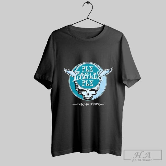 Philadelphia Eagles Philly I On The Road To Victory Fly Eagles Fly Grateful Dead T Shirts