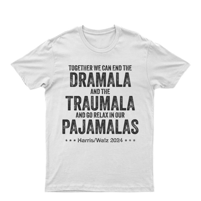 Together We Can End The Dramala and the Traumala T-Shirt, Harris Walz 2024 Shirt, Kamala Harris Shirt, Unisex Cotton Fabric Tee