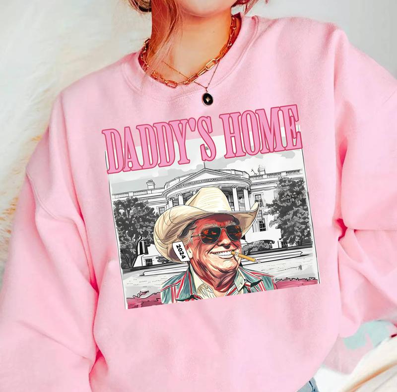 Daddys home tee  Sweatshirt  Hoodie Unisex Us 2024