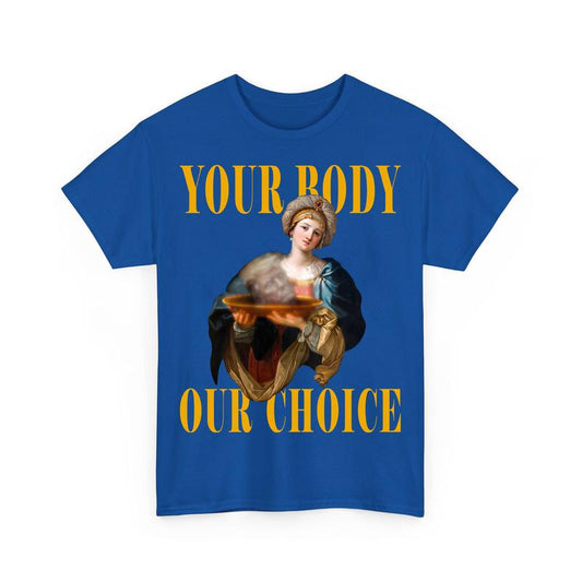 Your BÐ¾dy Our ChÐ¾ice FÐµminist Shirts