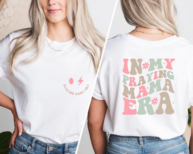 In My Praying Mama Era T Shirt, Praying Mom Era Shirt, Mothers Day Gift, Christian Mom Shirt, Easter T-Shirt, Gift For New Mom