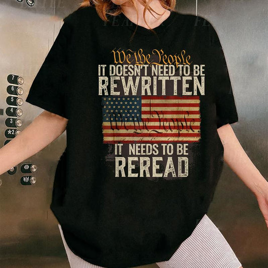 It Doesn't need to be Rewritten Constitution We the People T-Shirt
