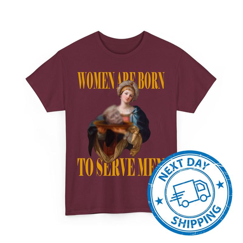 WomÐµn ArÐµ Born To ServÐµ MÐµn T-Shirts, Ðnti TrumÑ€ Shirts