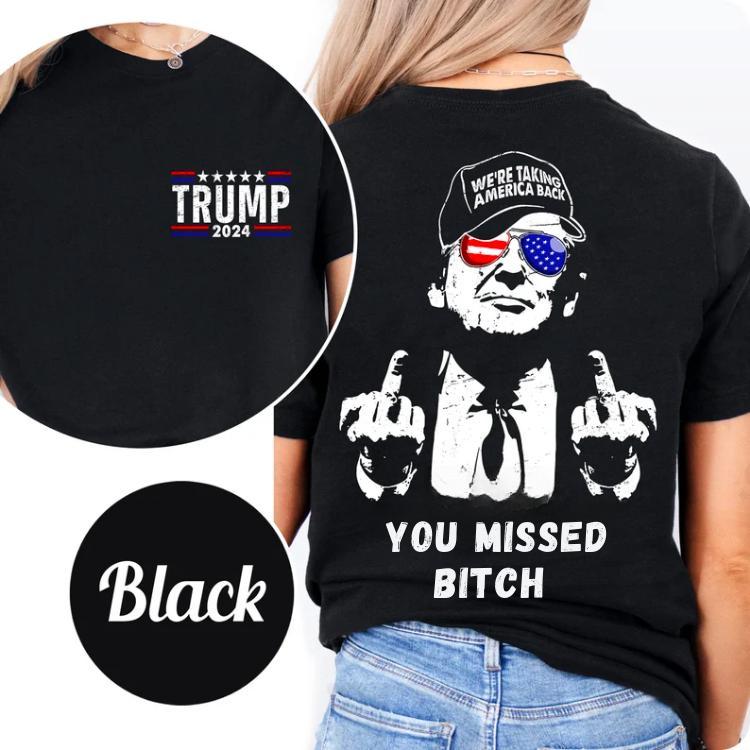 Trum You Missed Bitch T-shirt, Rally Shooter Shirt, Trum 2024 Shirt, Praying For President Trum Shirt, Fist In The Air Butler Pennsylvania Speech, Ful