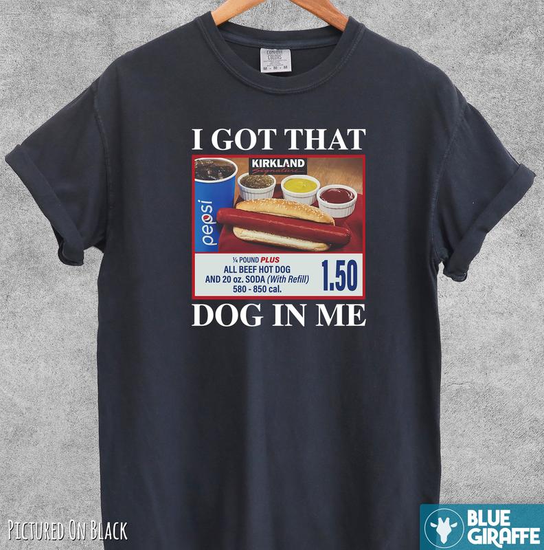 Got That Dog In Me Shirt, Meme Comfort Colors T-Shirt