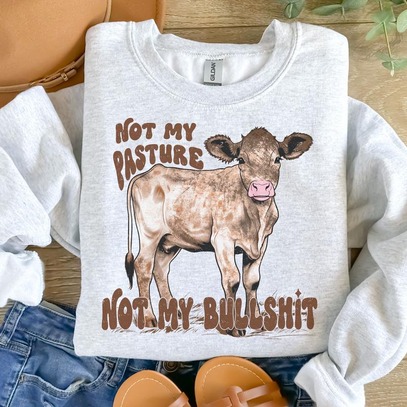 Not My Pasture Not My Bullsht Sweatshirt - Ash Grey
