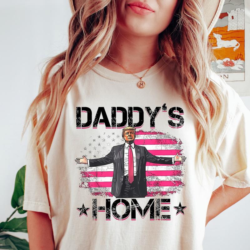 Daddy's Home White House Trump 2024 Shirt, Cotton Fabric Tshirt, Printed Women's Top, Casual Womenswear Oversized Check Lady Love Fitted Flat