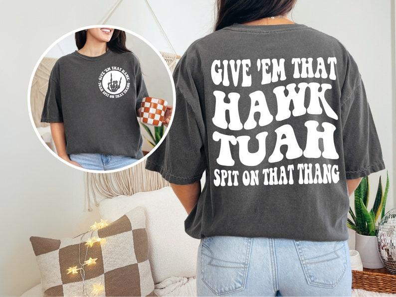 Hawk Tuah Spit On That Thing, Trendy, Funny, Viral, Sarcasm, Funny