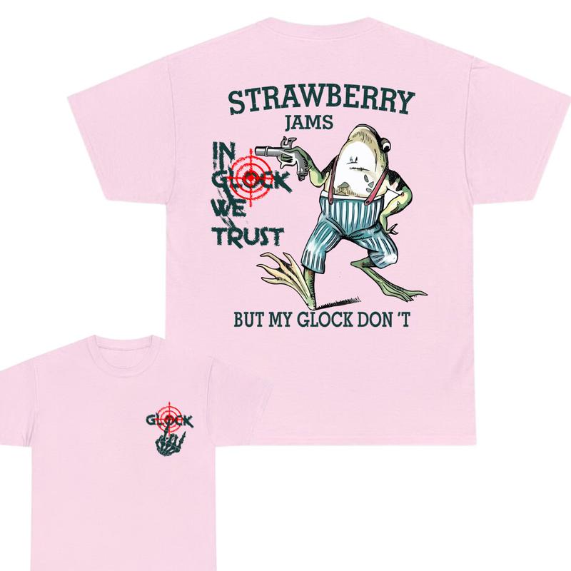 Glock bone hand, Strawberry jams - But My Glock Don't -In Glock We Trust Tshirt, Unisex Tee, Funny Tee, Frog Shirt,  Tshirt tshirt for women