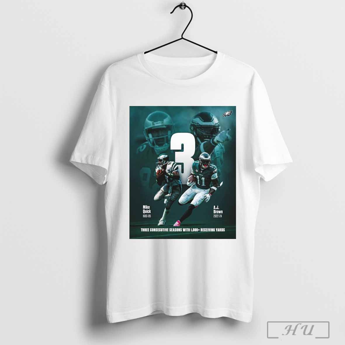 Philadelphia Eagles Mike Quick And A J Brown Three Consecutive Seasons With 1000 Receiving Yards Poster T Shirt Sweatshirt Cutom Poster Coffee Mugs Or