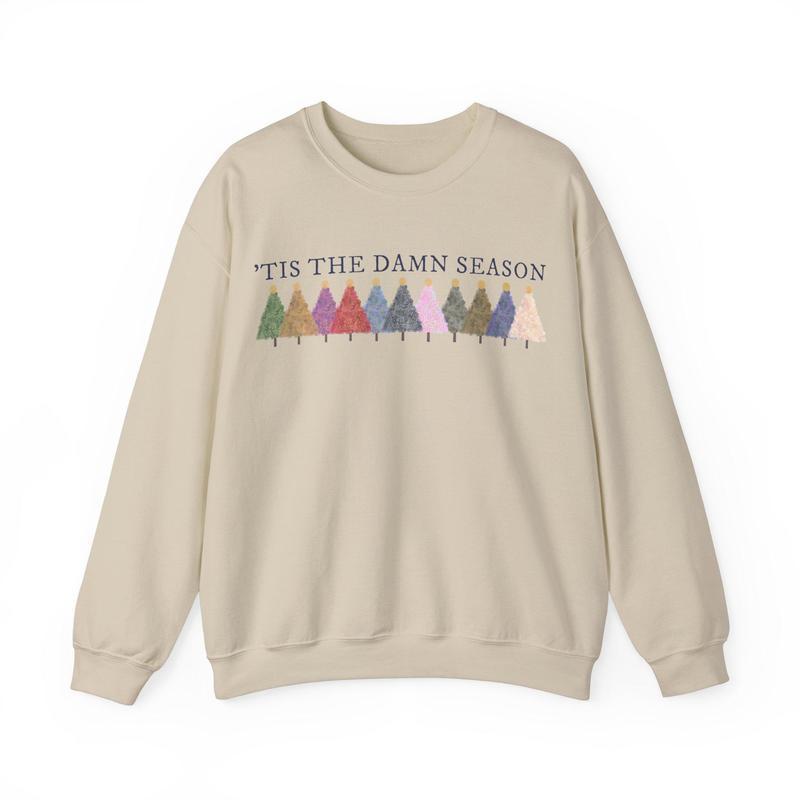UPDATED 'tis the damn season Sweatshirt crewneck, 11th Album included