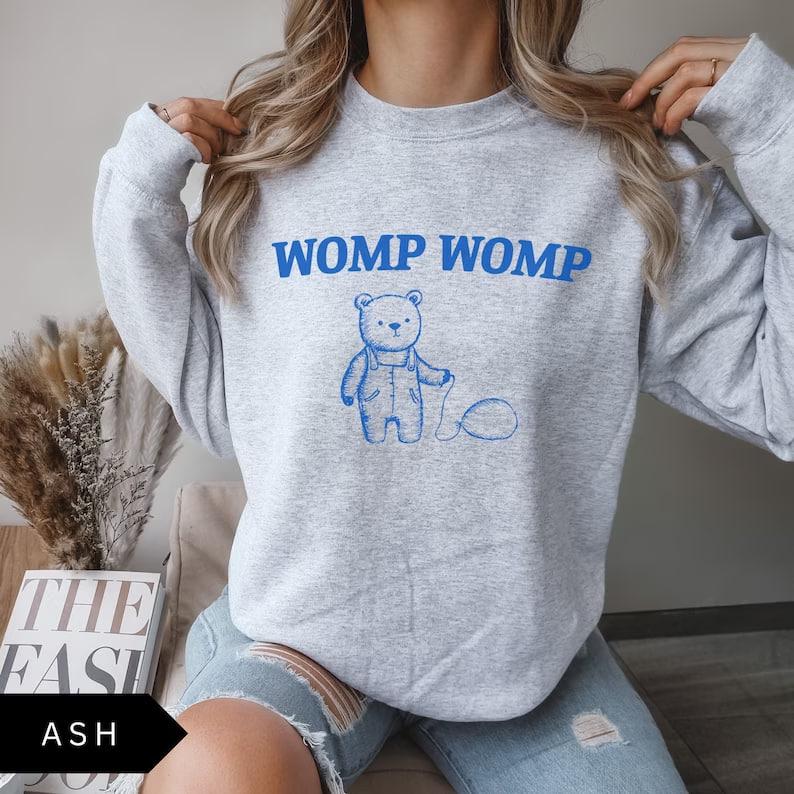 Womp Womp Sweatshirt, Meme Sweatshirt, Funny Sweatshirt, Vintage Sweatshirt, Mental Health Sweatshirt, Unisex Sweatshirt, Bear Sweatshirt