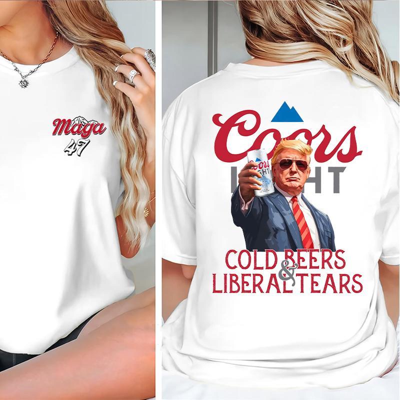 Cold Beers Liberal Tears Funny Trump Coors Light Unisex Shirt, Trump Coors light shirt for men and women