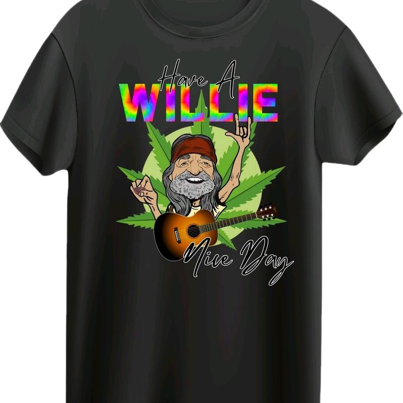 Willie Nelson Have a Willie Nice Day T-Shirt  Menswear Crewneck Top Tee t shirt