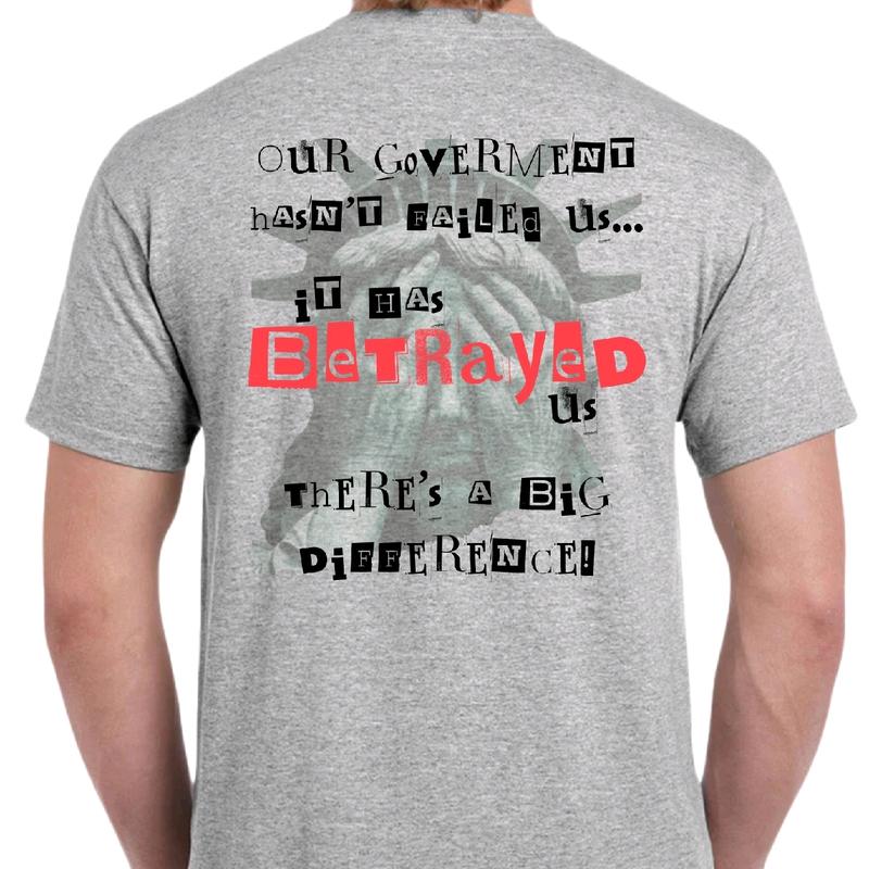 Government hadn't failed us, it has Betrayed us. T-shirt Menswear