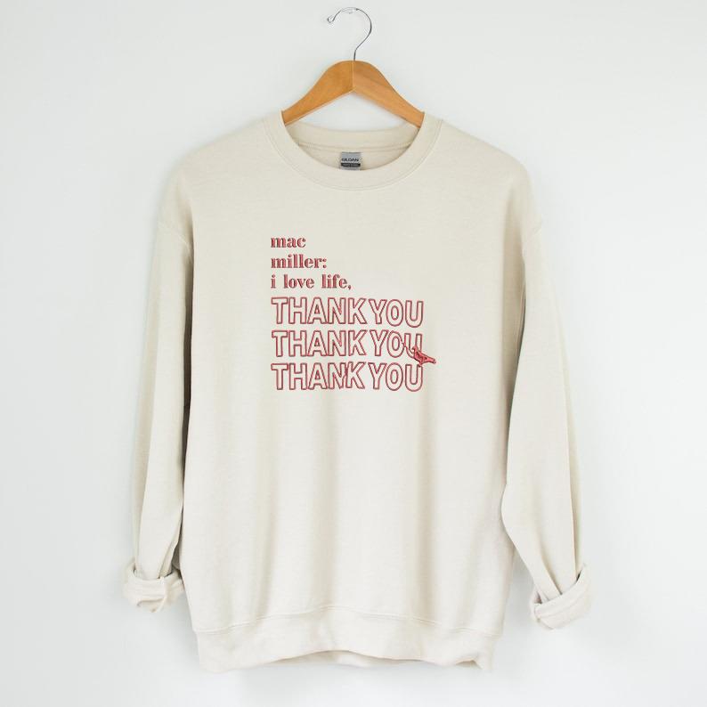 I Love Life Thank You Mac Miller Embroidered SweatshirtCrewneck  Unisex Embroidered Sweatshirt