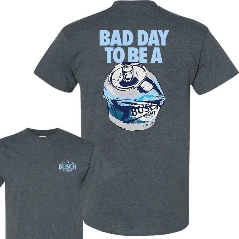 Bad Day To Be A Busch T-shirt, Funny Drinking Beer Crewneck Sweatshirt, Unisex Hoodie, Funny Shirt For Men