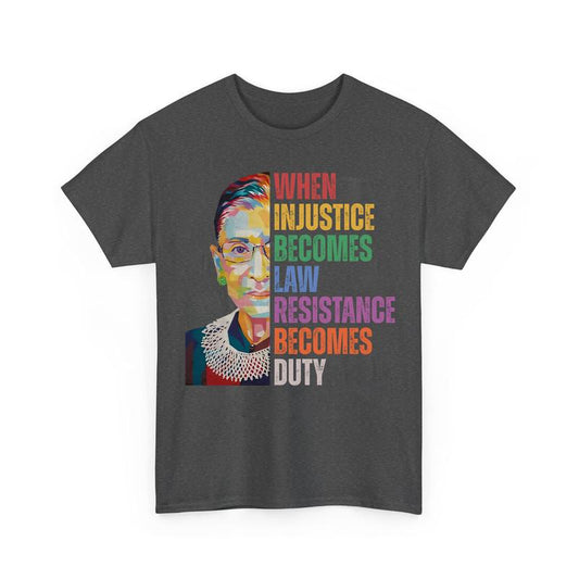 When InjusticÐµ Become LÐ°ws RÐµsistance BÐµcomes Duty 2 FÐµminist Shirts