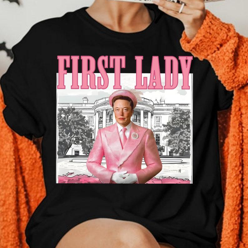 First Lady Elon T-Shirt, Funny Musk Tshirt - Sweatshirt - Hoodie, Feminism Unisex Cotton Graphic Shirt, Womenswear Casual Top Summer