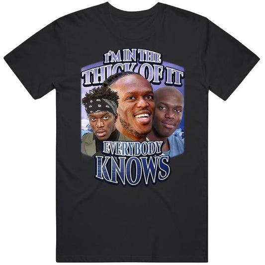 Im In The Thick Of It Everybody Knows Ksi Song Meme Tiktok Joke Gift T Shirt
