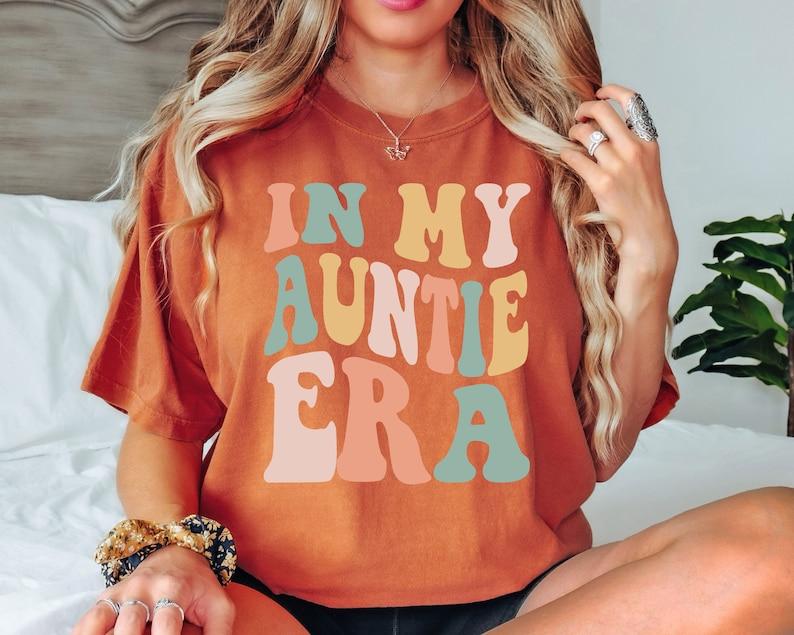 Comfort Colors In My Auntie Era Shirt, Auntie Shirt, Aunt Shirt, Gift for Aunts, Favorite Aunt Shirt, Aunt Gift from Niece, Cool Aunt Shirt