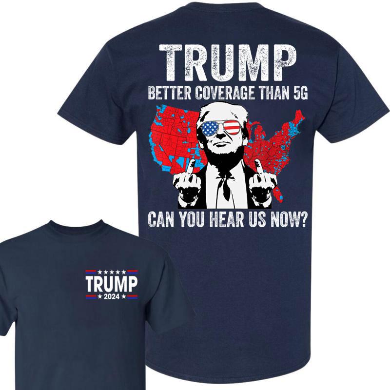 Trump better coverage than 5g shirt , Trump can you hear us now  sweatshirt,Trump won again 2024 shirt, MAGA Trump shirt for men and women