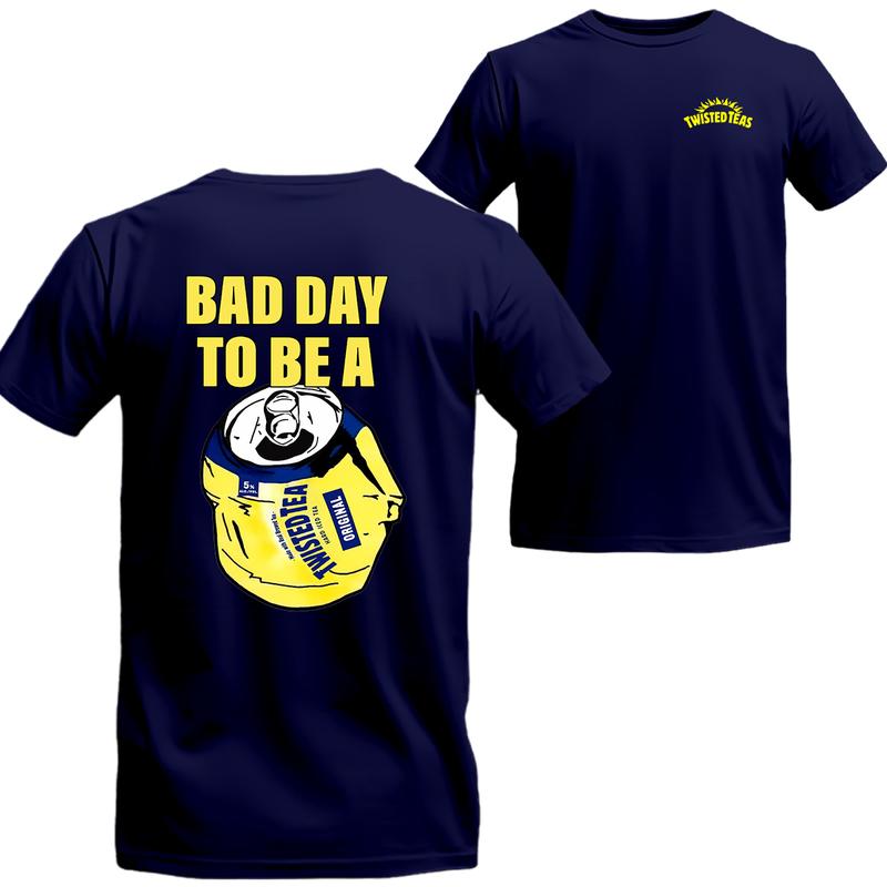 Bad Day to Be a Twisted Tea 2 Sides T-Shirt Summer, Unisex Shirt
