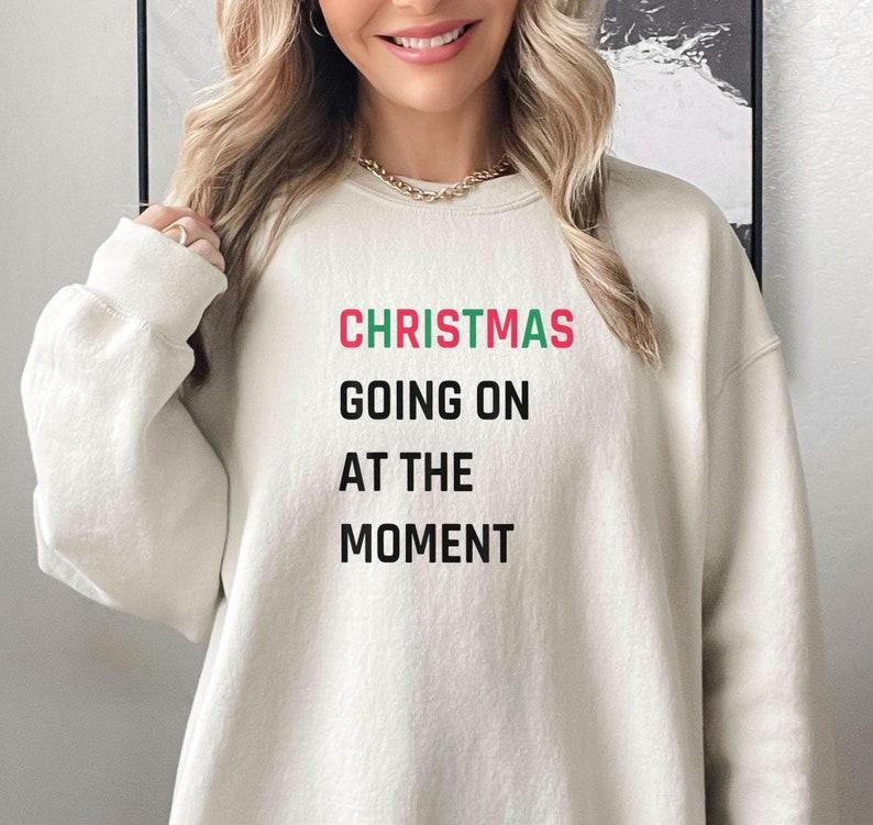 Christmas Going On Shirt, CHRISTMAS Sweatshirt