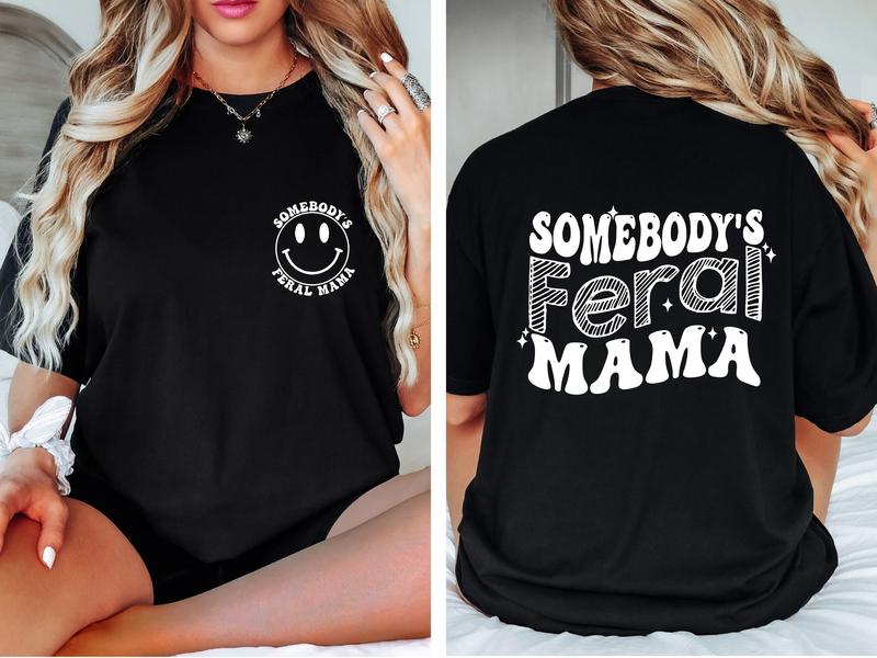 Somebody's Feral Mama, Feral Mama Shirt, Funny Mama Shirt, Funny Retro Shirt, Mama T-Shirt, Wavy Text Shirt, Feral Shirt, Shirt for Mama