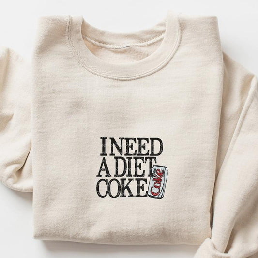 Diet Coke Sweatshirt  T Shirt,  I Need A Diet Coke, Diet Coke Shirt, Retro Coke Sweatshirt, Trendy Sweatshirt, I Need A Diet Coke, Funny Shirt, Soda L