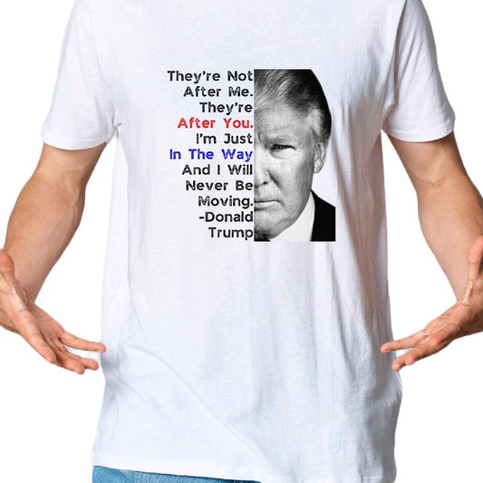 Trump Men's T-Shirt - They're After You - Menswear, Top Cotton trump shirt Soft Breathable Garment Underwear maga shirt t shirt donald trump
