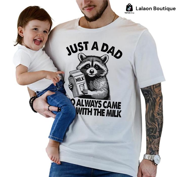 Raccoon Shirt, Just A Dad Who Always Came Back With The Milk T-shirt, Trash Panda Shirt, Dada Papa Daddy Shirt, Father's Day Gift, Unisex Shirt Gift F