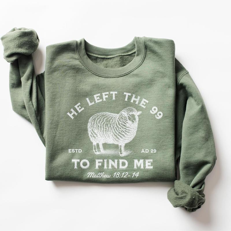 Jesus Leaves The 99 To Find Me Matthew Bible Verse Sweatshirt, The Lord is My Shepherd Christian Shirt