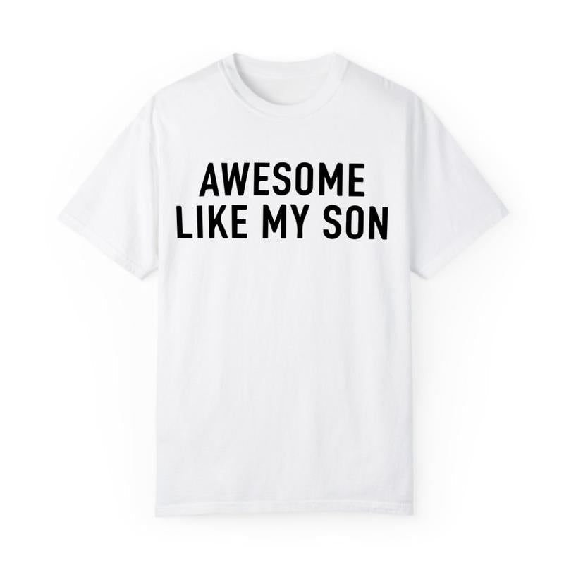 Awesome Like My Son T-shirt, Graphic Unisex Crewneck Sweatshirt, Funny Shirt for Men, T-shirt for Dads, Fathers Day Gift, Graphic Design