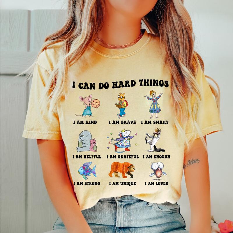I Can Do Hard Things Shirt, Book Lover Shirt, Children's Character Affirmations Shirt, I Still Read Children's Books Shirt,Teacher Characters Shirt, F