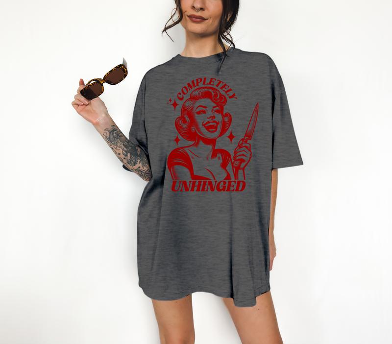 Completely Unhinged- T-Shirt, Retro Graphic, Kitsch, Funny Apparel, Gift Idea, Relaxed Fit, Casual Apparel, Cute Top, Great with Jeans, All Seasons, F