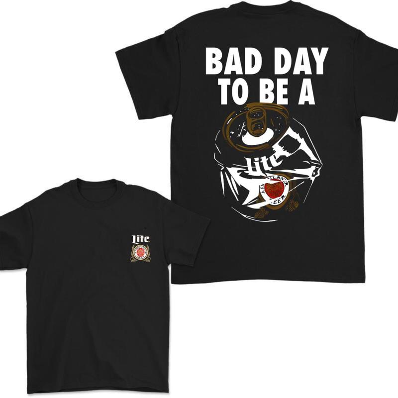 Bad Day To Be A Miller Lite 2 Sides Tshirt, Miller Lite Tshirt Full Color For Men And Women Tshirt, Miller