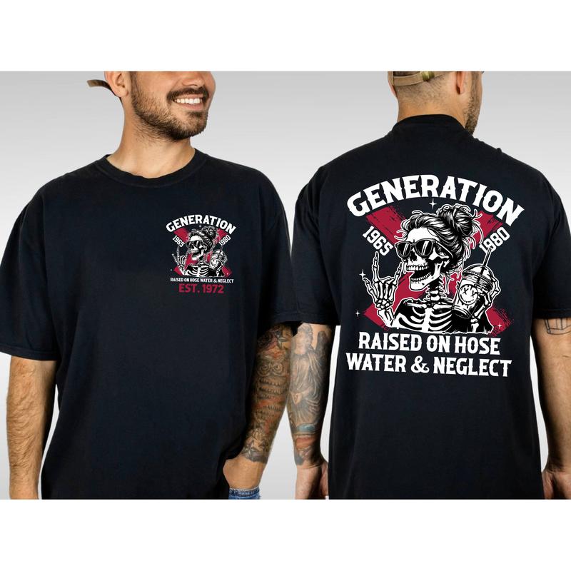 Customized Gen X Raised on hose water and neglect tshirt, Custom Year est.1972 Of Birth Shirt, The True FAFO Gen X new version Two side shirt Raised o