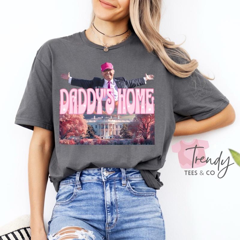 Daddyâ€™s Home Shirt Trump 2024 Unisex Top Casual Tshirt
