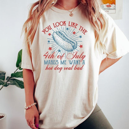4th Of July You Look Like The 4th Makes Me Want Hot Dog Shirt - Hot Dog Lovers Independence Day Tee Unisex Apparel