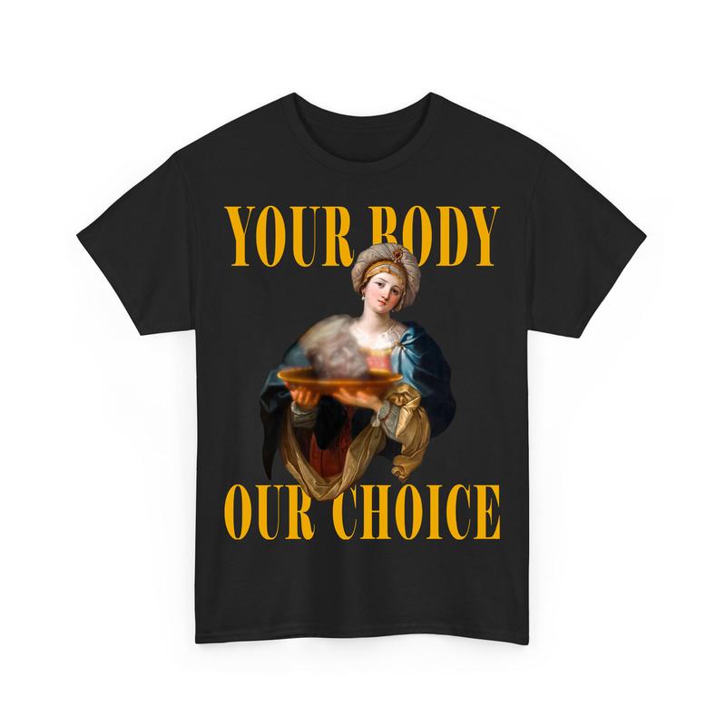 Your Bоdy Our Chоice Fеminist Shirts
