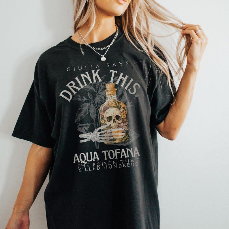 Aqua Tofana Shirt Guila Tofana Poison Bottle Dark Academia Halloween Skull Renaissance Shirt Feminist Witchy Goth Unisexlogo