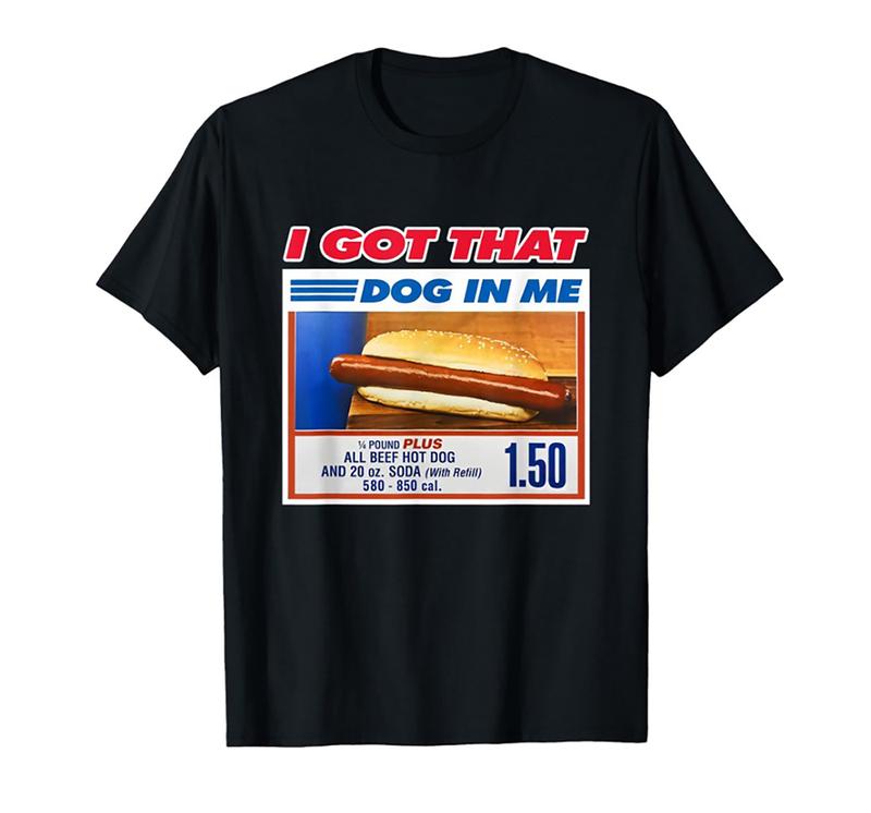 I Got That Dog In Me Funny Hotdog Shirt  Funny Meme  Unisex Tee Graphic Tee Casual Trendy Gift Idea For Bestie
